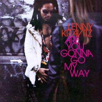 Lenny Kravitz (Are You Gonna Go My Way)